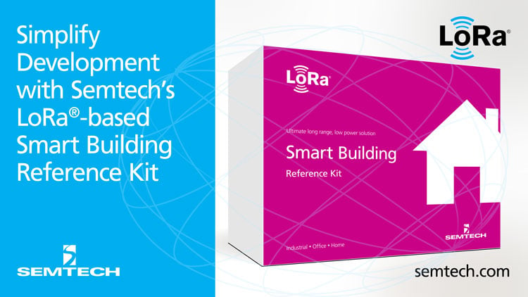 Semtech Boosts Smart Buildings with LoRa Reference Kit