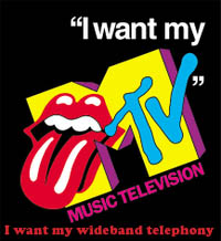 I Want My Wideband Telephony (MTV)